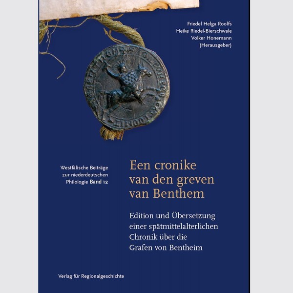 Band 12 "Een cronike van den greven van Benthem. Edition und Übersetzung einer spätmittelalterlichen Chronik über die Grafen von Bentheim"